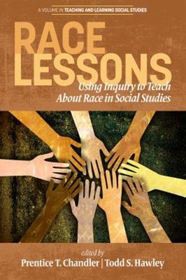 Race Lessons : Using Inquiry to Teach about Race in Social Studie