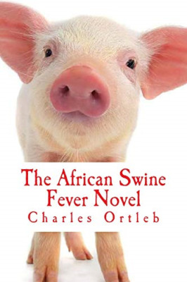 The African Swine Fever Novel - Paperback NEW Ortleb, Charles 28/08/2018