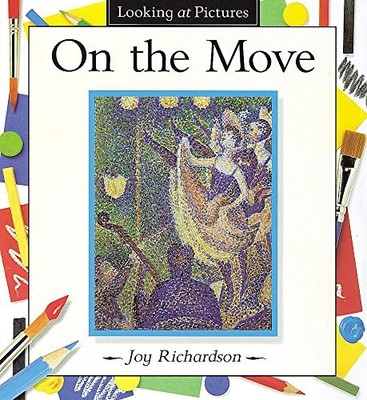 On the Move (Looking at Pictures) By Joy Richardson. 97807496334