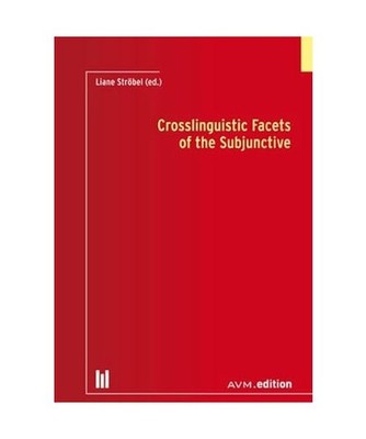 Crosslinguistic Facets of the Subjunctive