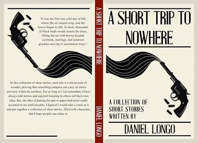 A Short Trip To Nowhere - A Collection Of Short Stories Written By Daniel Longo