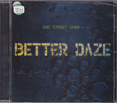 BETTER DAZE - one street over CD