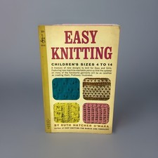 Easy Knitting: Children's Sizes 4 to 14  by Ruth Hatcher O’Mara 1965 Paperback