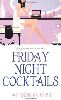 Friday Night Cocktails - Rushby, Allison