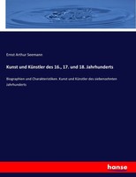 Kunst Und KüNstler Des 16., 17. Und 18. Jahrhunderts Ernst Arthur Seemann Buch