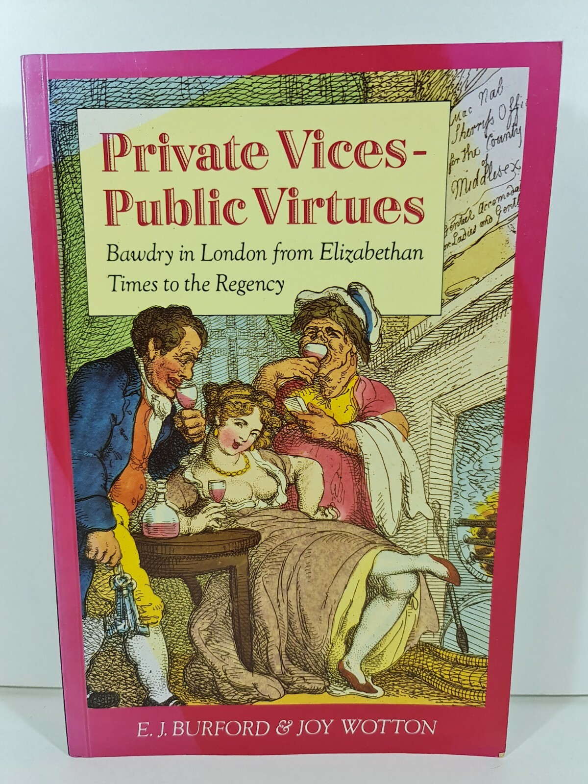 Private Vices-Public Virtues: Bawdry in London from Elizabethan... - PB 1995