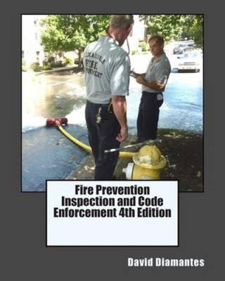 Fire Prevention Inspection and Code Enforcement 4th Edition by David Diamantes