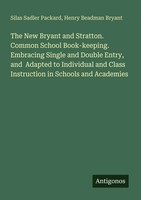 Silas Sadler Packard (U. A.) | The New Bryant And Stratton. Common School...