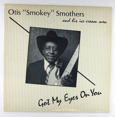 12'' LP Vinyl - Otis Smokey Smothers And His Ice Cream Men   Got M - A6493 D16