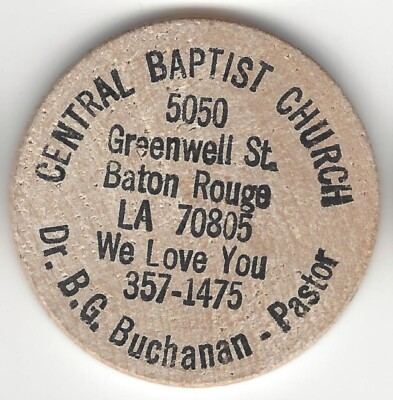 #ad Central Baptist Church Baton Rouge Louisiana B.G. Buchanan Wooden Nickel $6.95