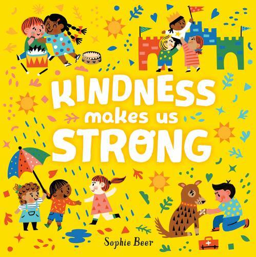 Kindness Makes Us Strong - Board book By Beer, Sophie - GOOD