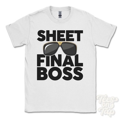 SHEET FINAL BOSS T-SHIRT funny xmas gift hampshire shropshire east england