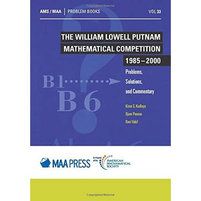 The William Lowell Putnam Mathematical Competition 1985 - Paperback NEW Kedlaya,