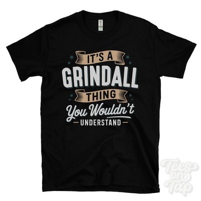 IT'S A GRINDALL THING YOU WOULDN'T UNDERSTAND T-SHIRT name surname family gift