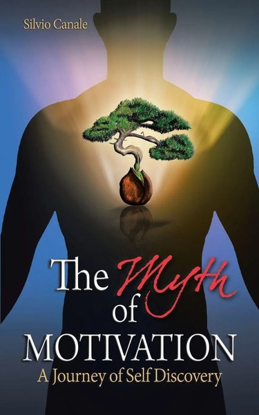 The Myth Of Motivation A Journey Of Self Discovery Silvio Canale Taschenbuch-image
