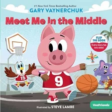 Meet Me in the Middle: A VeeFriends - Hardcover, by Vaynerchuk Gary - Very Good