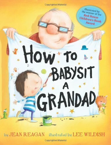 How to Babysit a Grandad By Jean Reagan, Lee Wildish. 9781444915884