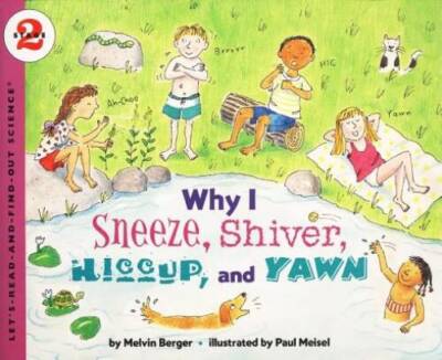 Why I Sneeze, Shiver, Hiccup, & Yawn (Let's-Read-and-Find-Out Science 2) - GOOD