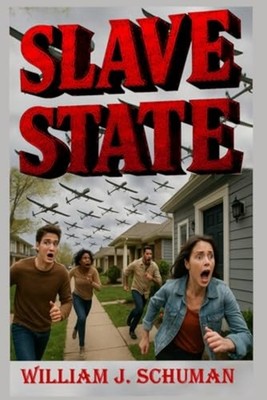 Slave State The Globalists Take Over America and Turns  - Paperback NEW WILLIAM