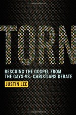 TORN: RESCUING THE GOSPEL FROM THE GAYS-VS.-CHRISTIANS By Justin Lee - Hardcover