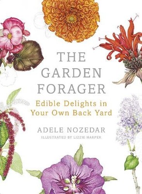 The Garden Forager by Adele Nozedar - 9780224098892