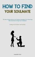 How To Find Your Soulmate Leopoldo Scott Taschenbuch Englisch 2023