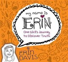 One Girl's Journey to Discover Truth by Erin Davis (Paperback / softback, 2013)