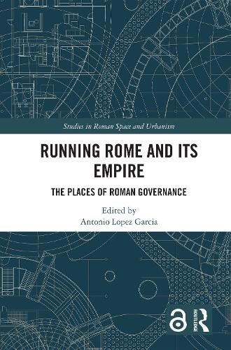 Running Rome and its Empire by Antonio Lopez Garcia - 9781032341781