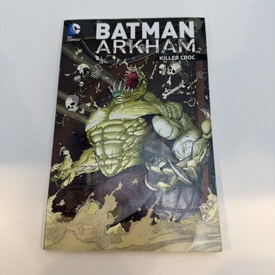 Batman Arkham: Killer Croc Moench et al 2016 DC Comics First Print TPB 