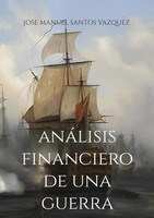 AnáLisis Financiero De Una Guerra José Manuel Santos VáZquez Taschenbuch 2025