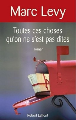 Toutes ces choses qu'on ne s'est pas dites, Marc Levy