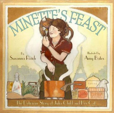 Minette's Feast: The Delicious Story of Julia Child and Her Cat - GOOD