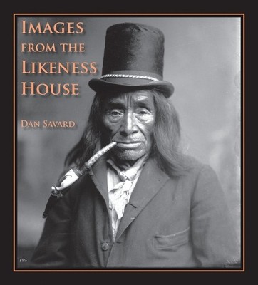Dan Savard Images from the Likeness House (Paperback)
