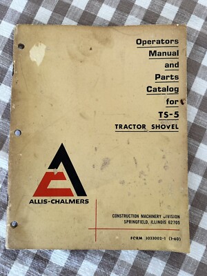 PARTS AND INSTRUCTION BOOK Manual FOR Allis-Chalmers MODEL TS-5 TRACTO SHOVEL