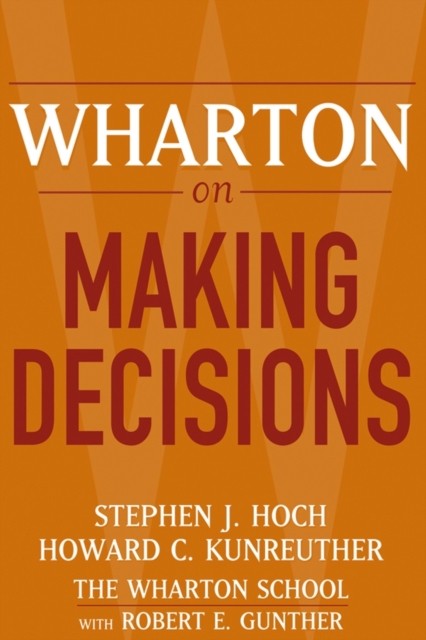 Wharton on Making Decisions Hoch Paperback John Wiley & Sons 9780471689386