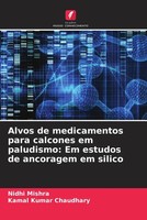 Nidhi Mishra (U. A.) | Alvos De Medicamentos Para Calcones Em Paludismo: Em...
