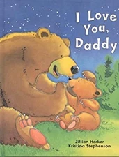 I Love You, Daddy Hardcover Jillian Harker