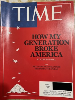 2018 May 28 Time Magazine, How My Generation Broke America (MH21)