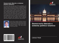 Lukman Thaib | Democrazia Liberale E Sistema Politico Islamico | Taschenbuch