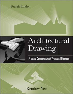 Architectural Drawing: A Visual Compendium of Types and Methods (Paperback or So