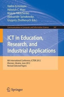 ICT in Education, Research, and Industrial Applications by Va... - 9783642357367