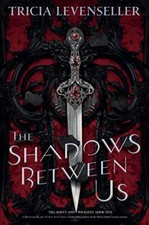 Shadows Between Us, The-Tricia Levenseller
