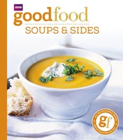Good Food: Soups & Sides | Triple-Tested Recipes | Good Food Guides | Englisch