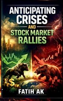 Fatih Ak | Anticipating Crises And Stock Market Rallies | Taschenbuch | Englisch