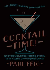 Cocktail Time: The Ultimate Guide to Grown-Up Fun - Hardcover - VERY GOOD