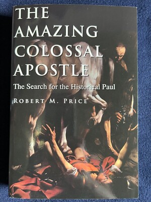 The Amazing Colossal Apostle | Robert M. Price | Trade Paperback | PHOTOS