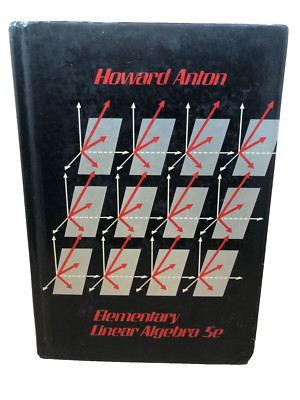 Elementary Linear Algebra Howard Anton 1987 Hardcover MATH MATHS 5E VECTORS