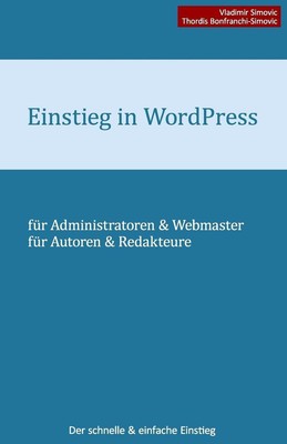 Einstieg in WordPress 4.1: Der schnelle & einfache Einstieg by Vladimir Simovic 