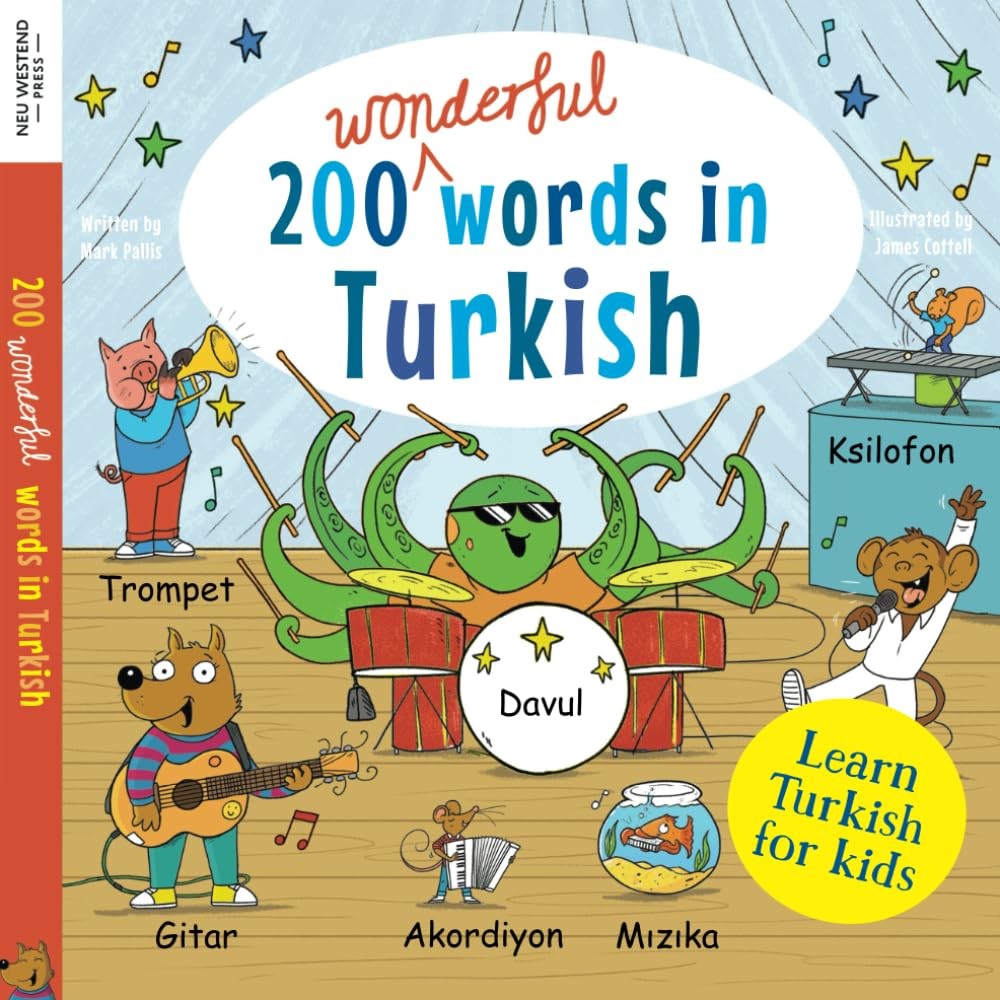 Learn Turkish for kids: 200 wonderful words in Turkish: First bilingual Turkish