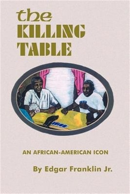 The Killing Table: An African-American Icon (Paperback or Softback)